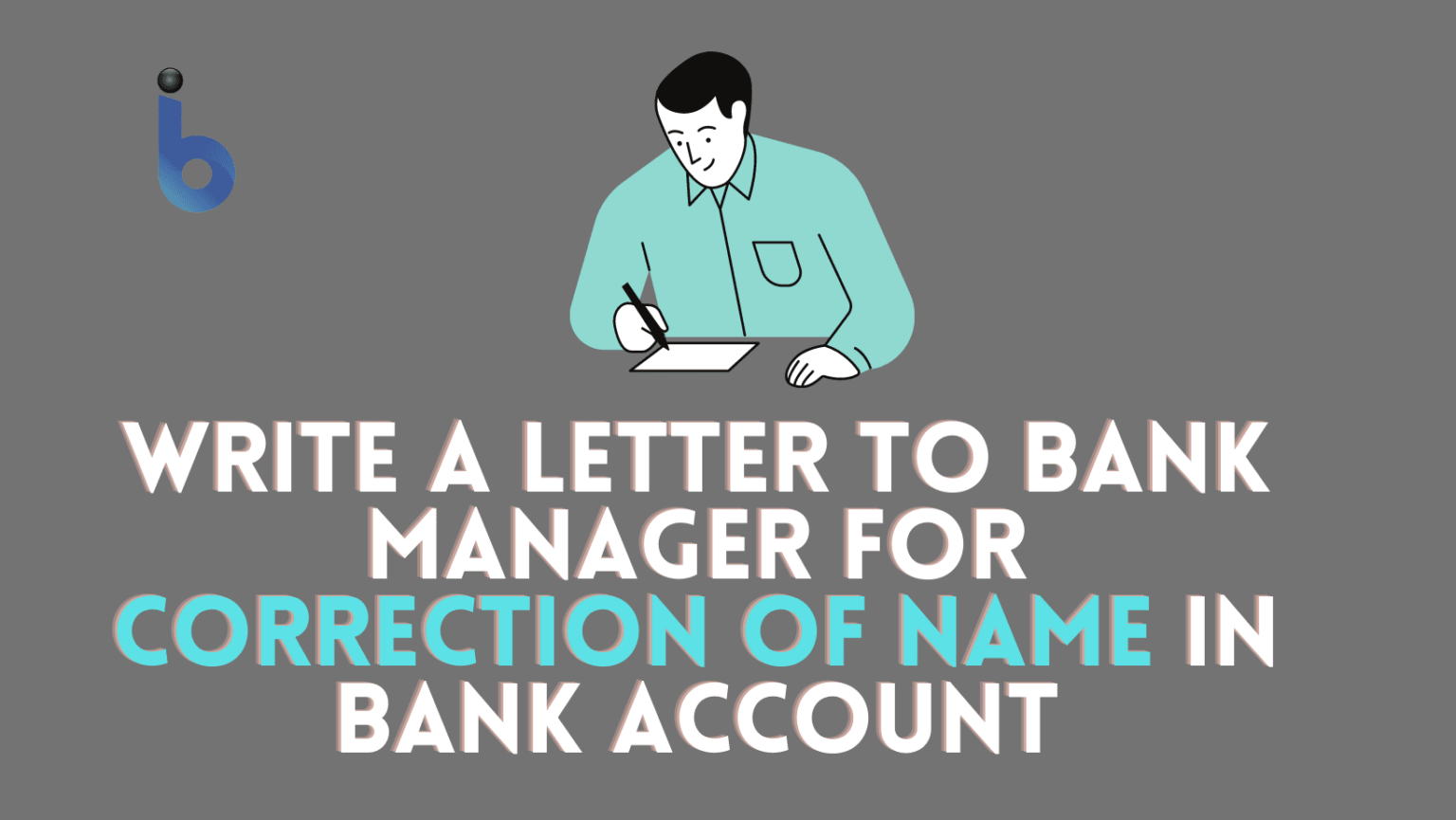 How To Write Letter To Bank Manager For Correction Of Name in Account