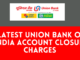 Latest Union Bank of India Account Closing Charges