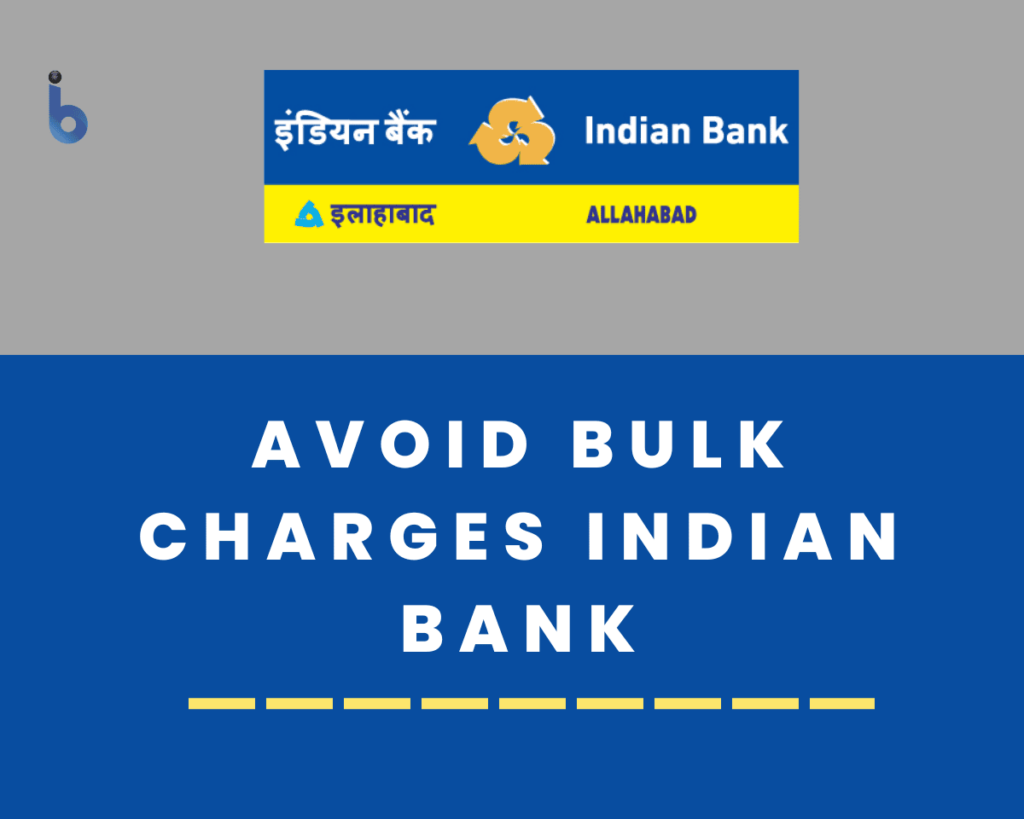 how-to-avoid-bulk-charges-in-indian-bank