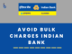 Avoid Bulk Charges in Indian Bank