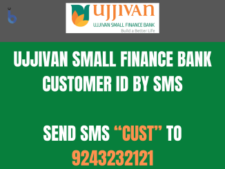 Ujjivan Small Finance Bank Customer ID