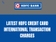 Latest HDFC Credit Card International Transaction Charges