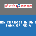 Lien Charges in Union Bank of India