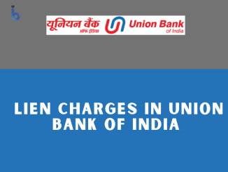 Lien Charges in Union Bank of India