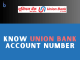 Know Union Bank Account Number